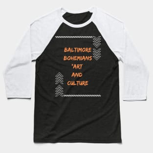 BALTIMORE BOHEMIANS ART AND CULTURE SET DESIGN Baseball T-Shirt